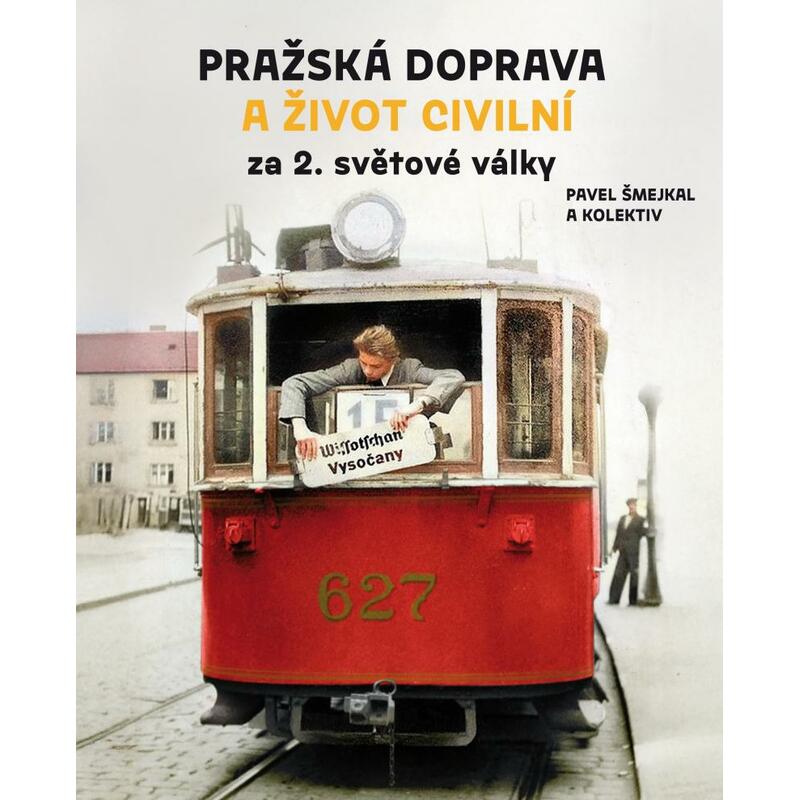 Pražská doprava a život civilní za 2. světové války
