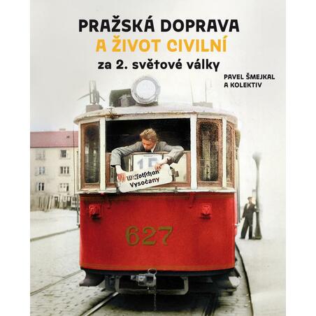 Pražská doprava a život civilní za 2. světové války