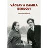 Václav a Kamila Bendovi - Příběh lásky a odvahy