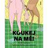 Koukej na mě!
