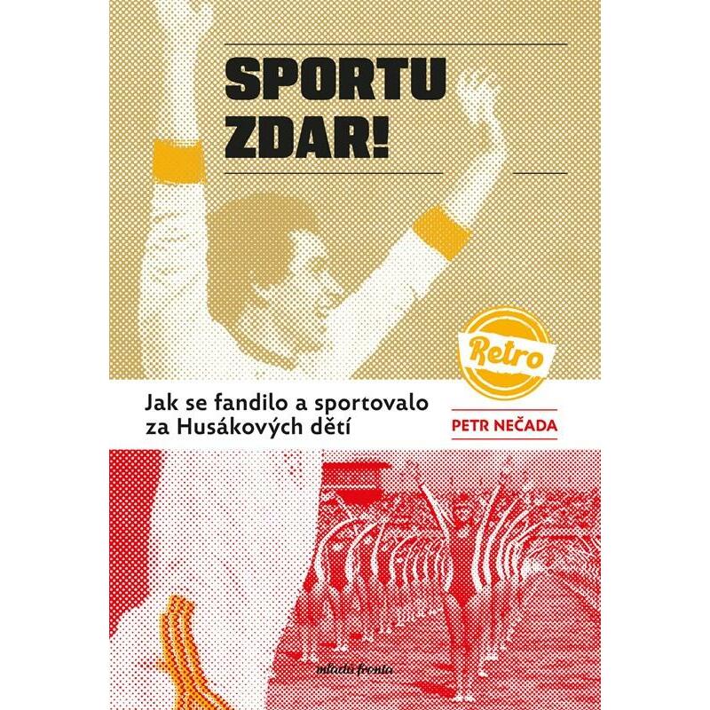 Sportu zdar! - Jak se fandilo a sportovalo za Husákových dětí