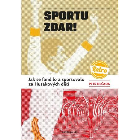 Sportu zdar! - Jak se fandilo a sportovalo za Husákových dětí