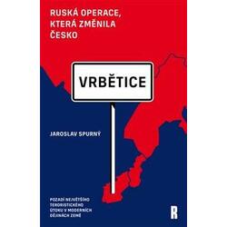 Vrbětice - ruská operace,...