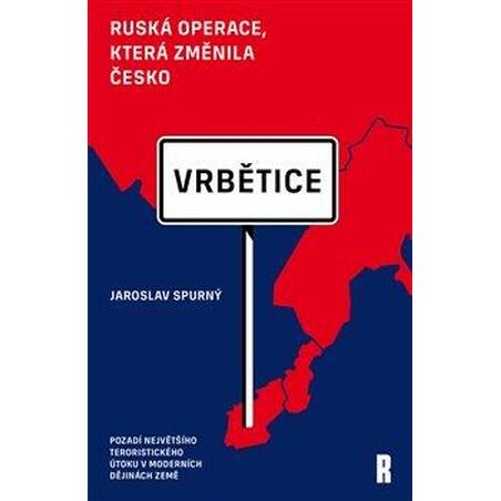 Vrbětice - ruská operace, která změnila Česko