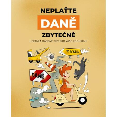 Neplaťte daně zbytečně! - Účetní a daňové tipy pro vaše podnikání