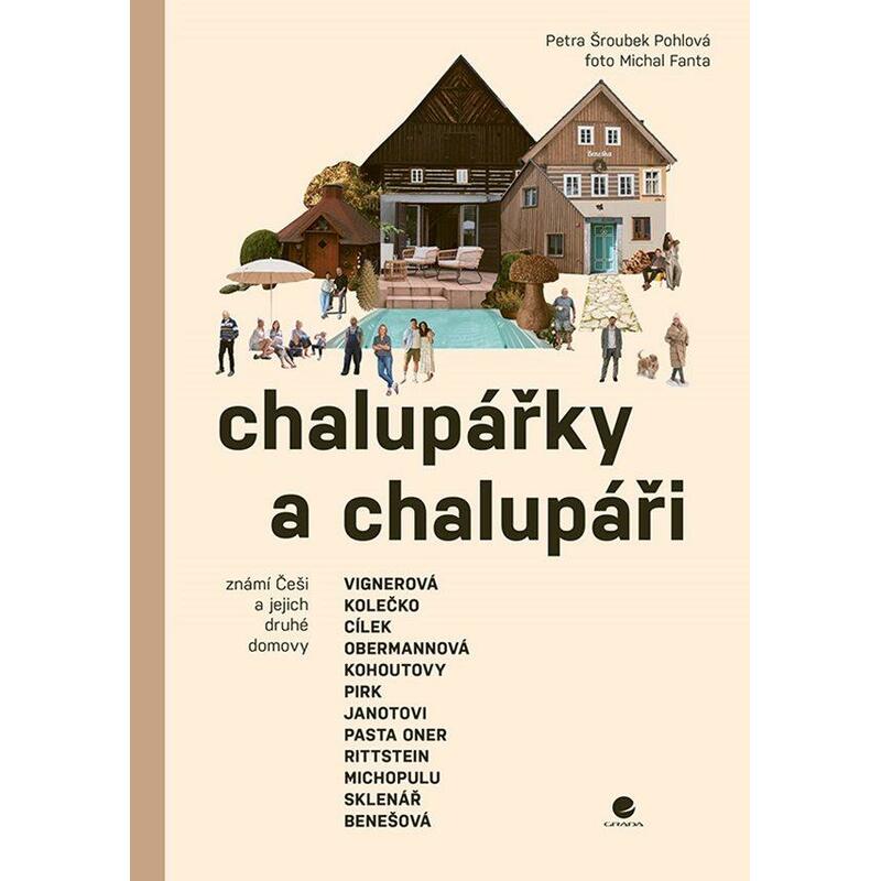 Chalupářky a chalupáři - Známí Češi a jejich druhé domovy