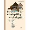 Chalupářky a chalupáři - Známí Češi a jejich druhé domovy