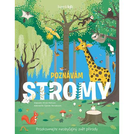Poznávám stromy - Prozkoumejte neobyčejný svět přírody