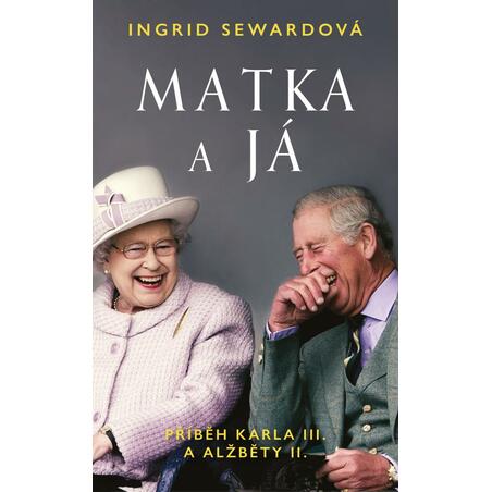 Matka a já: Příběh Karla III. a Alžběty II.