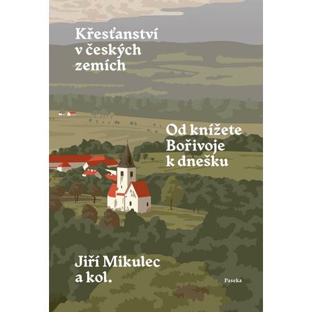 Křesťanství v českých zemích - Od knížete Bořivoje k dnešku