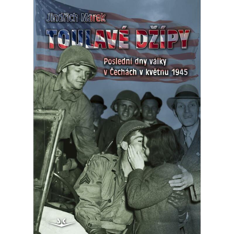 Toulavé džípy - Poslední dny války v Čechách v roce 1945