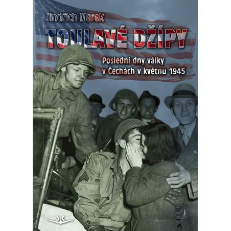 Toulavé džípy - Poslední dny války v Čechách v roce 1945