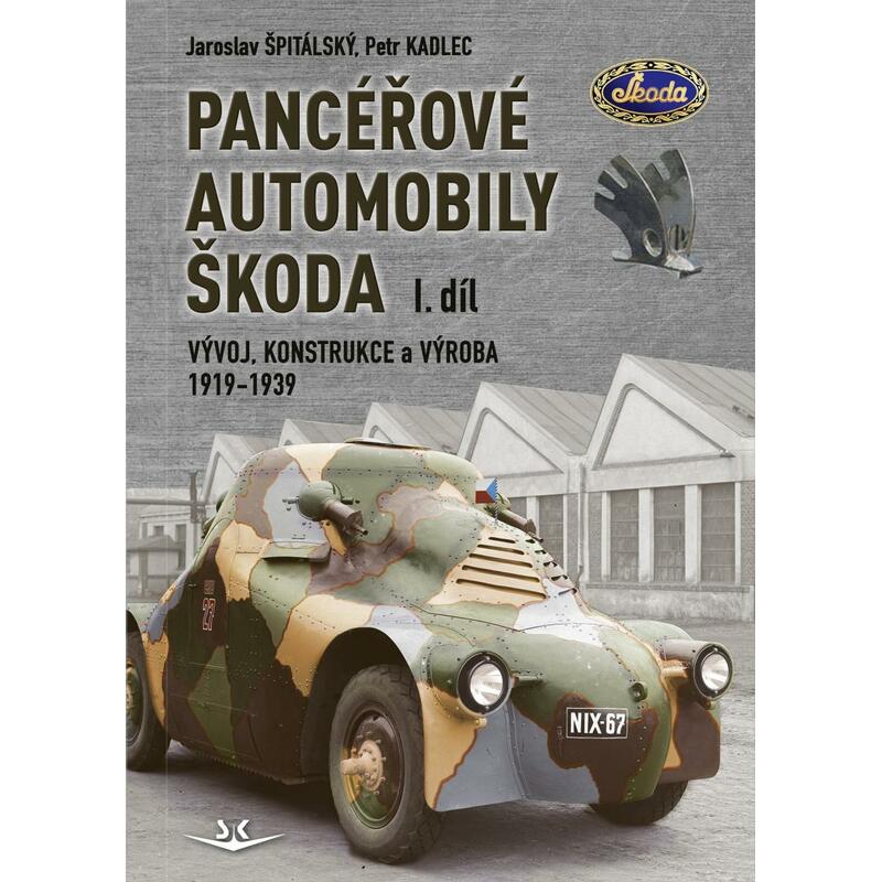 Panceřové automobily Škoda - Vývoj, konstrukce a výroba 1919-1939, 1. díl