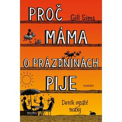Proč máma o prázdninách...