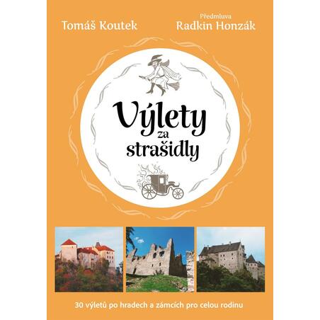 Výlety za strašidly: 30 tipů na výlety po českých hradech a zámcích pro celou rodinu