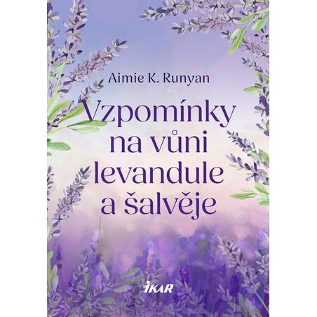 Vzpomínky na vůni levandule a šalvěje