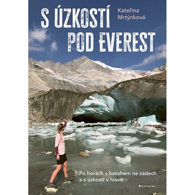 S úzkostí pod Everest - Po horách s batohem na zádech a s úzkostí v hlavě