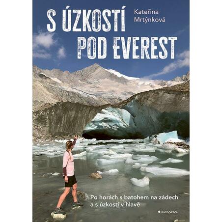 S úzkostí pod Everest - Po horách s batohem na zádech a s úzkostí v hlavě