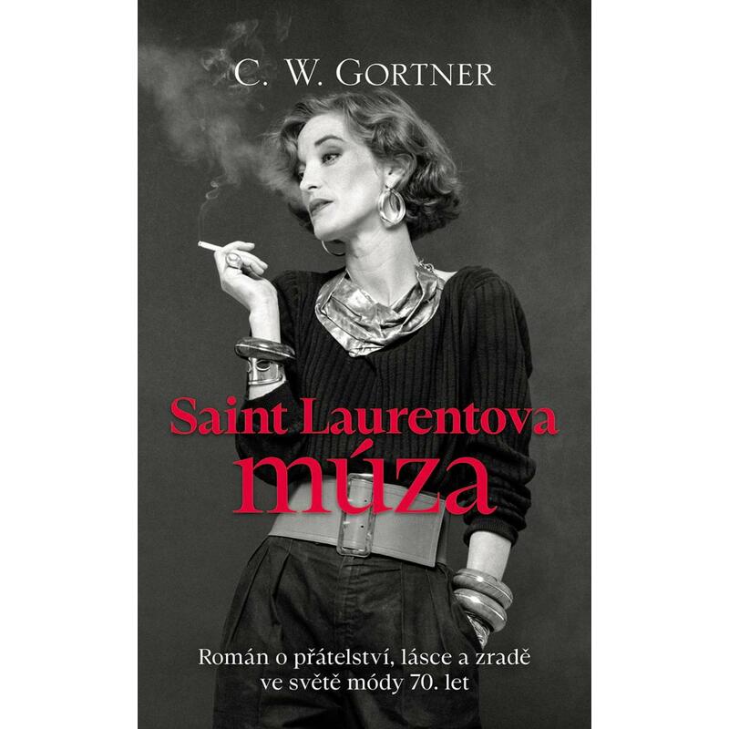 Saint Laurentova múza -  Román o přátelství, lásce a zradě ve světě módy 70. let