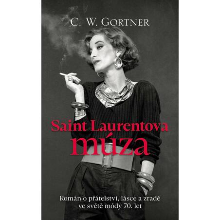 Saint Laurentova múza -  Román o přátelství, lásce a zradě ve světě módy 70. let