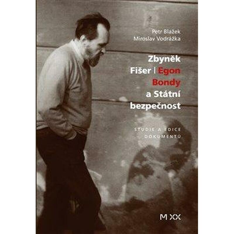 Zbyněk Fišer / Egon Bondy a Státní bezpečnost