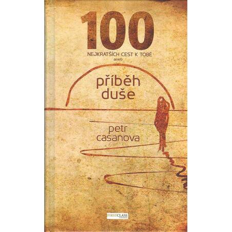 100 nejkratších cest k Tobě aneb Příběh duše