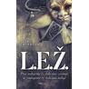 L.E.Ž. - Proč milujeme ty, kteří nás zraňují a zraňujeme ty, kteří nás milují.