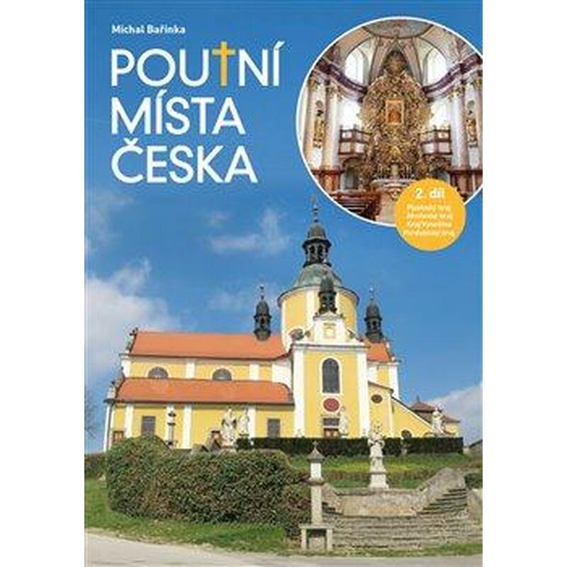 Poutní místa Česka II. - Plzeňský kraj, Jihočeský kraj, Kraj Vysočina, Pardubický kraj