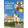 Poutní místa Česka II. - Plzeňský kraj, Jihočeský kraj, Kraj Vysočina, Pardubický kraj