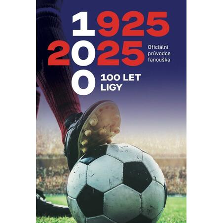 100 let ligy - Oficiální průvodce fanouška