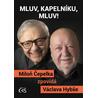 Mluv, kapelníku, mluv! - Miloň Čepelka zpovídá Václava Hybše