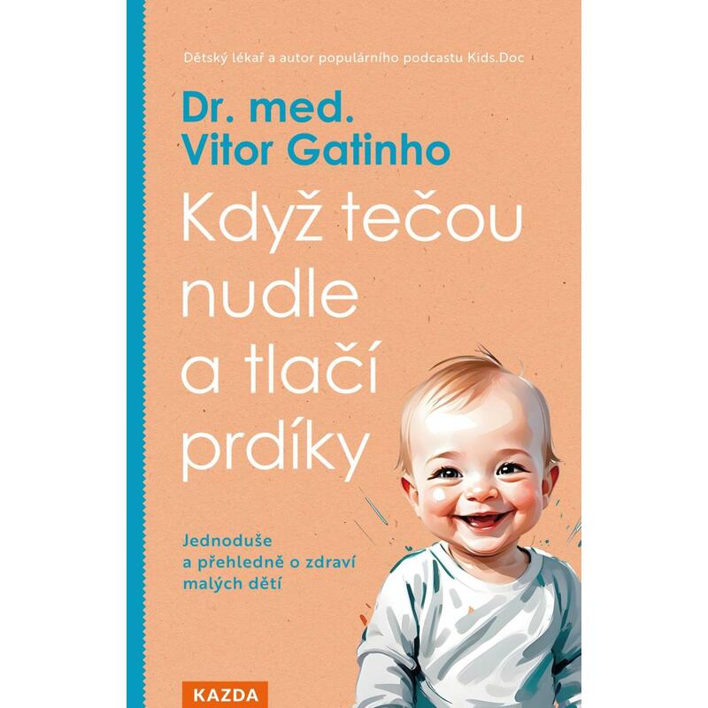 Když tečou nudle a tlačí prdíky - Jednoduše a přehledně o zdraví malých dětí