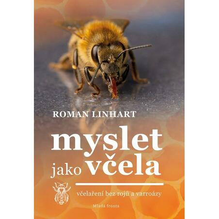 Myslet jako včela - Včelaření bez rojů a varroázy