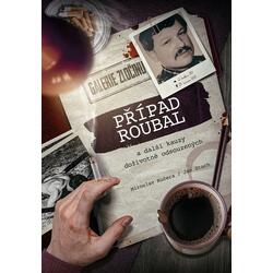 Případ Roubal a další kauzy...