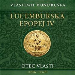 Lucemburská epopej IV -...