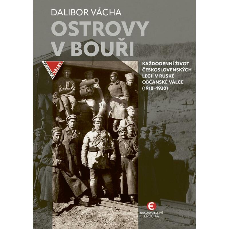 Ostrovy v bouři - Každodenní život československých legií v ruské občanské válce (1918–1920)