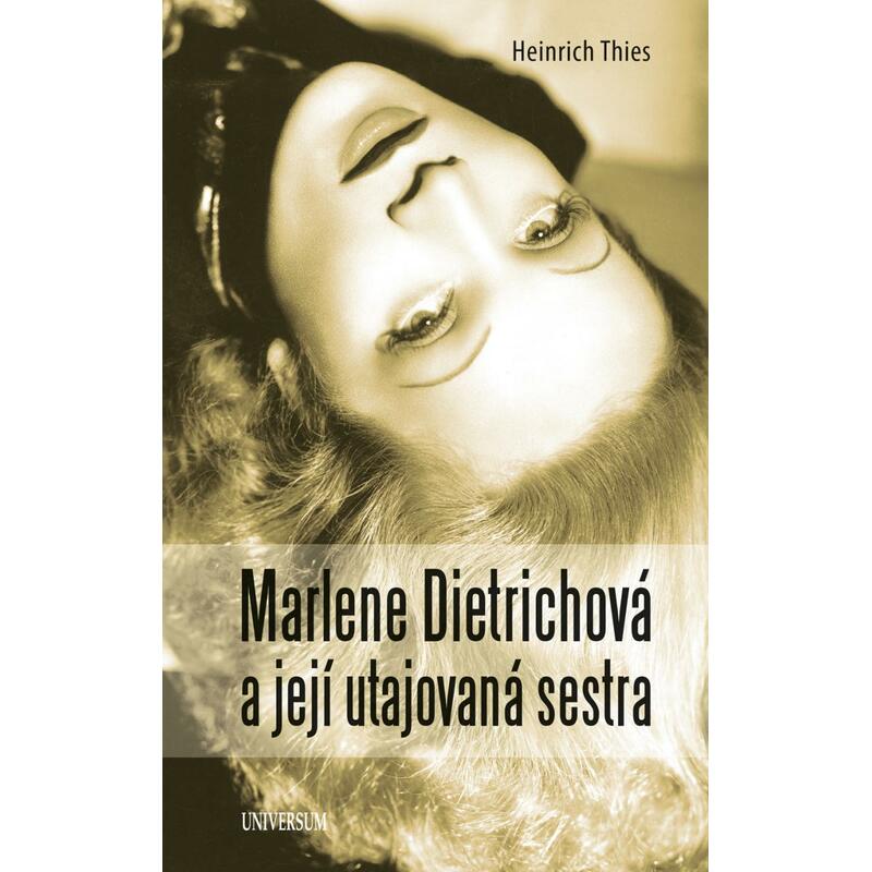Marlene Dietrichová a její utajovaná sestra