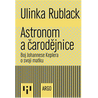 Astronom a čarodějnice: Jan Kepler a jeho doba