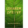 Lékařem jste i vy