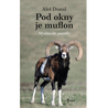 Pod okny je muflon: Myslivecké povídky