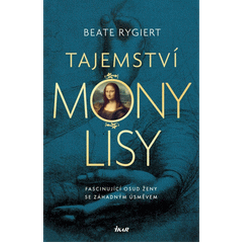 Tajemství Mony Lisy: Fascinující osud ženy se záhadným úsměvem