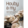 Houby a my
