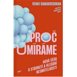 Proč umíráme: Nová věda o...