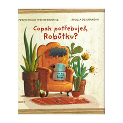 Copak potřebuješ, Robůtku?