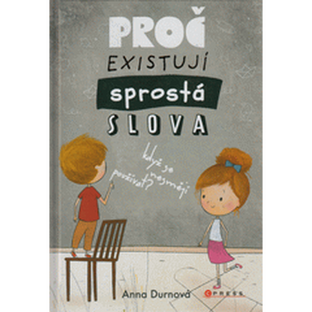 Proč existují sprostá slova, když se nesmějí používat?