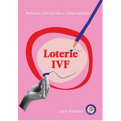 Loterie IVF: Rozhovory,...