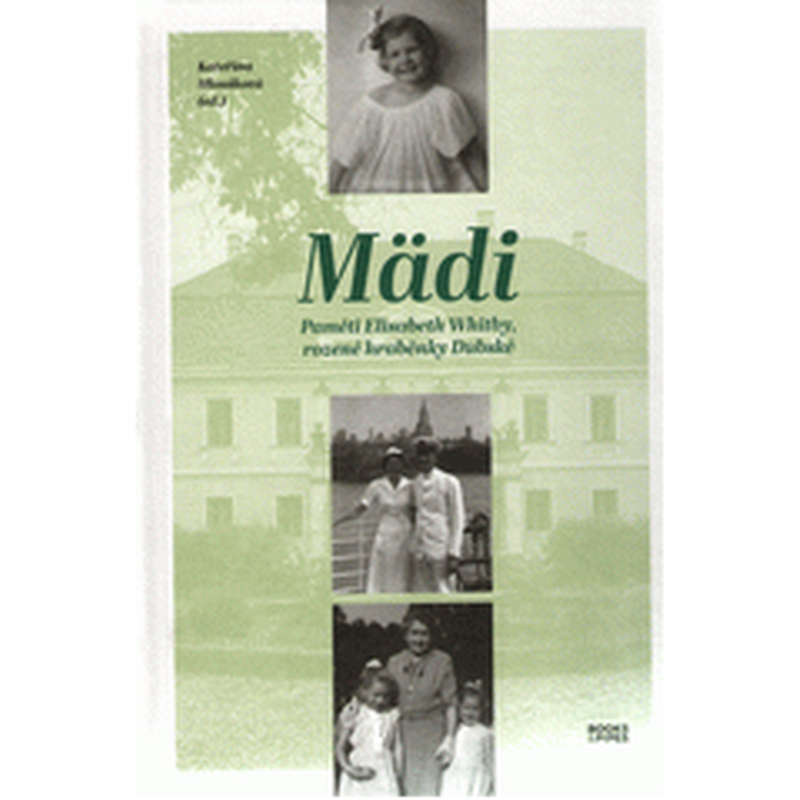 Mädi - Paměti Elisabeth Whitby, rozené hraběnky Dubské