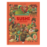 Sushi: Ilustrované dějiny rolka za rolkou