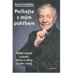Počkejte s mým pohřbem:...