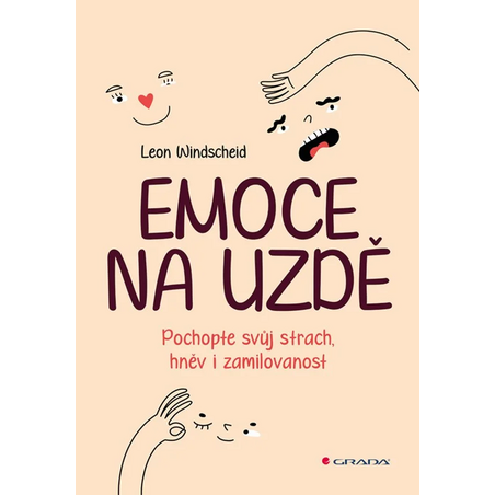 Emoce na uzdě: Pochopte svůj strach, hněv i zamilovanost
